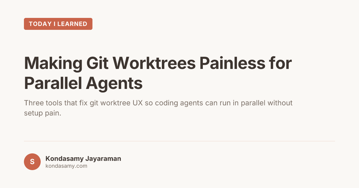 Making Git Worktrees Painless for Parallel Agents